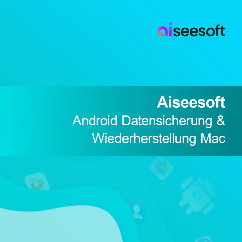 Aiseesoft Android-tietojen varmuuskopiointi ja palautus Macille