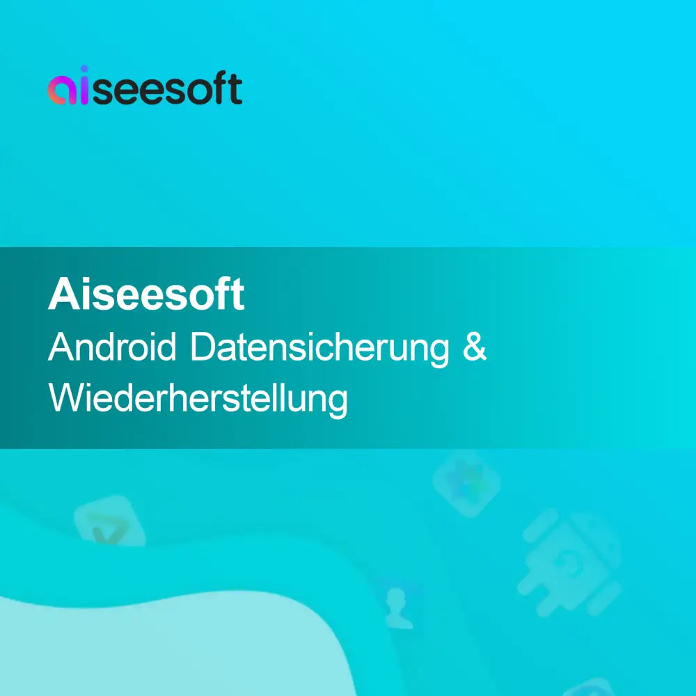 Aiseesoft Android-tietojen varmuuskopiointi ja palautus